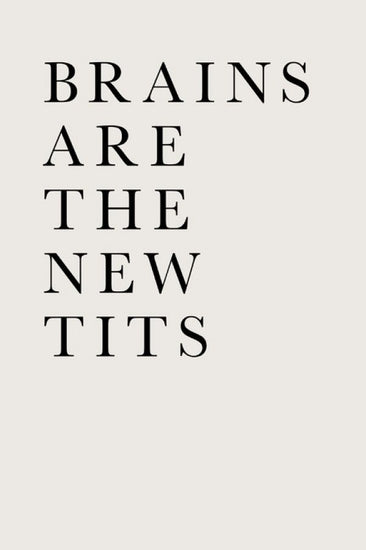 PHOTOWALL / Brains are the new Tits (e315983)