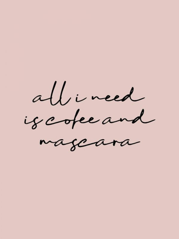 PHOTOWALL / All I Need is Coffee and Mascara (e323289)