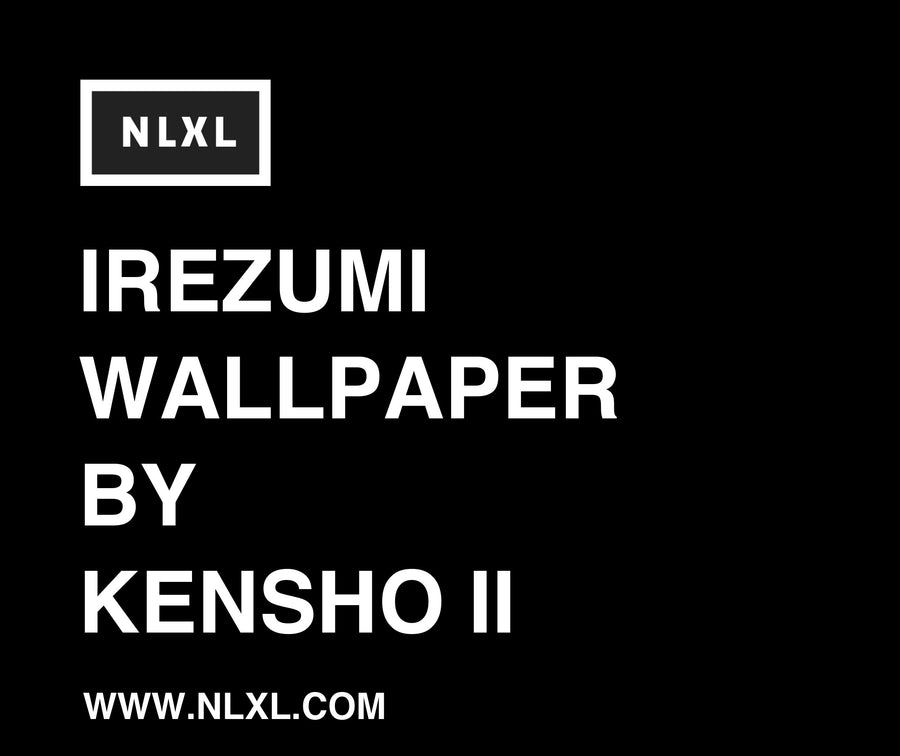 NLXL IREZUMI WALLPAPER BY KENSHO II / KSO-01